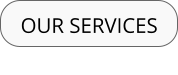 OUR SERVICES
