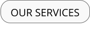 OUR SERVICES