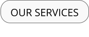 OUR SERVICES